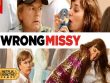 รีวิว The Wrong Missy มิสซี่ สาวในฝัน (ร้าย) หนังตลกที่เต็มไปมุกลามกสัปดนจัญไรจนน่ารำคาญสุดๆ